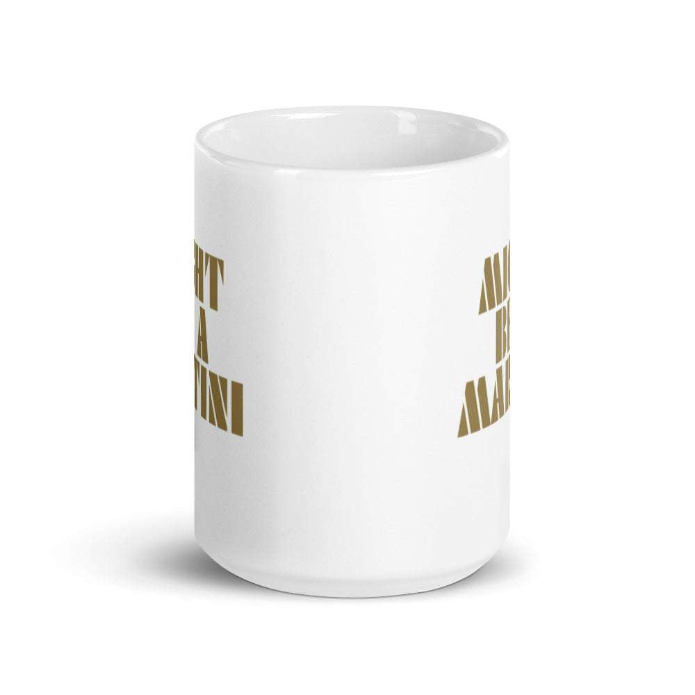 Might Be A Martini Mug