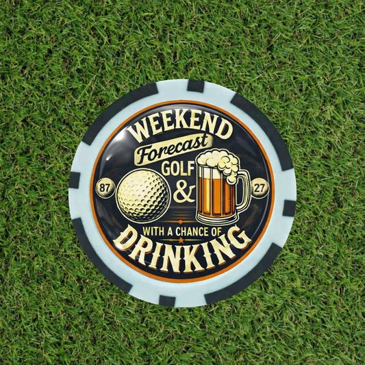 Weekend Forecast Golf with a chance of Drinking poker chip.