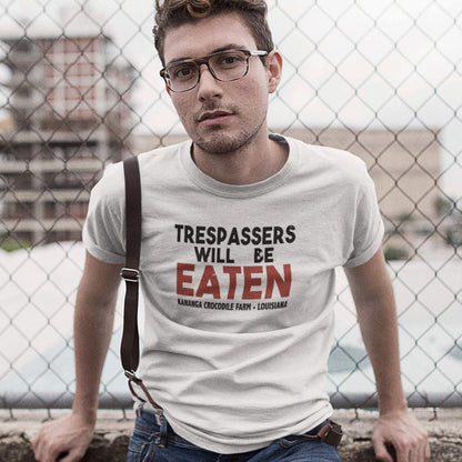 Trespassers Will Be Eaten T-Shirt
