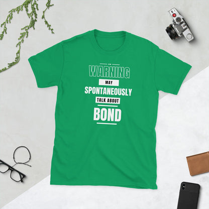 May Spontaneously Talk About Bond T-Shirt