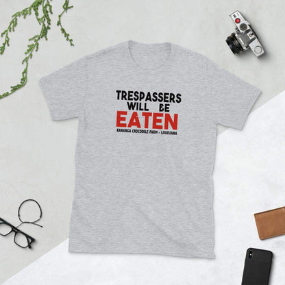 Trespassers Will Be Eaten T-Shirt