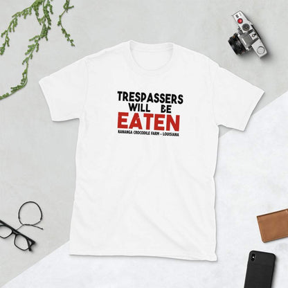 Trespassers Will Be Eaten T-Shirt