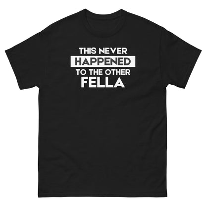 This Never Happened T-Shirt